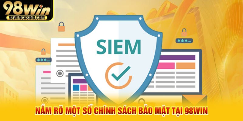 Nắm rõ một số chính sách bảo mật tại 98win